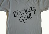 Birthday Girl T Shirt Adults Birthday Girl Shirt Womens Birthday tops Tees Birthday Tee