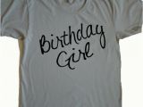 Birthday Girl T Shirt Adults Birthday Girl Shirt Womens Birthday tops Tees Birthday Tee