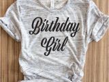 Birthday Girl T Shirt Adults Birthday Girl Women Shirt Birthday Girl Women Shirts Birthday