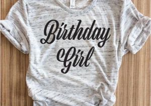 Birthday Girl T Shirt Adults Birthday Girl Women Shirt Birthday Girl Women Shirts Birthday