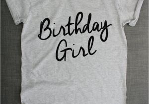 Birthday Girl T Shirt Adults Womens Birthday T Shirt Birthday Girl by Resiliencestreetwear