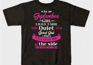 Birthday Girl T Shirt Designs as A September Birthday Shirts for Girls I Have 3 Sides