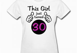Birthday Girl T Shirt Designs This Girl 30th Birthday T Shirt Spreadshirt