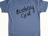 Birthday Girl T Shirt for Adults Birthday Girl Script Font Adult T Shirt Unique Ladies