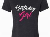 Birthday Girl T Shirt for Adults Birthday Girl Shirt Birthday Girl Tee for by
