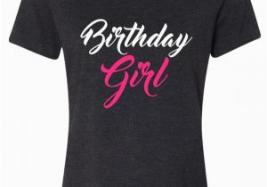 Birthday Girl T Shirt for Adults Birthday Girl Shirt Birthday Girl Tee for by