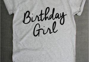 Birthday Girl Tee Shirts Womens Birthday T Shirt Birthday Girl by Resiliencestreetwear