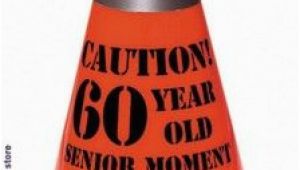 Birthday Ideas for 60 Year Old Man 60th Birthday Party themes Caution 60 Year Old Bustin A