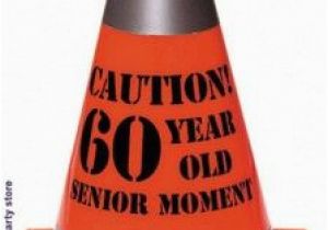 Birthday Ideas for 60 Year Old Man 60th Birthday Party themes Caution 60 Year Old Bustin A