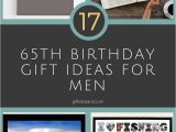 Birthday Ideas for 65 Man 10 Spectacular 65th Birthday Gift Ideas for Dad 2019