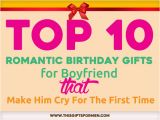 Birthday Ideas for Boyfriend Romantic Gift for Fiance On His Birthday