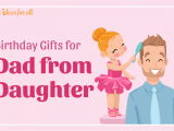 Birthday Ideas for Dad From Daughter 10 Practical Birthday Gifts for Dad From A Caring Daughter