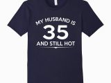 Birthday Ideas for Him 35 My Husband is 35 and Hot 35th Birthday Gift Ideas for Him