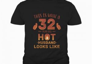 Birthday Ideas for Husband 32 Funny T Shirt for 32 Year Old Best Birthday Gift Ideas