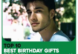 Birthday Ideas for Male Best Friend top 10 Best Birthday Gifts for Men Father Husband