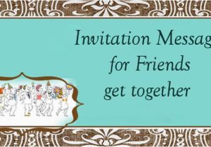 Birthday Invitation Message for Friends Invitation Messages for Friends Get together