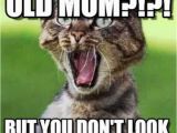 Birthday Meme for Moms Happy Birthday Mom Meme Quotes and Funny Images for Mother