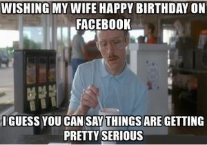Birthday Meme for Wife Happy Birthday Funny Memes for Wife Happy Birthday Bro