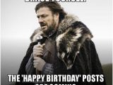 Birthday Meme for Yourself Brace Yourself the 39 Happy Birthday 39 Posts are Coming