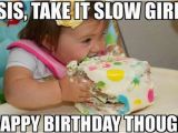 Birthday Meme Funny Girl 40 Birthday Memes for Sister Wishesgreeting