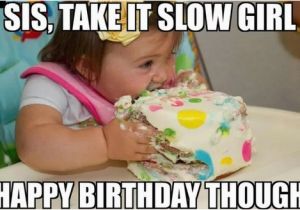 Birthday Meme Funny Girl 40 Birthday Memes for Sister Wishesgreeting