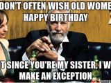Birthday Meme Old Lady 20 Hilarious Birthday Memes for Your Sister Sayingimages Com