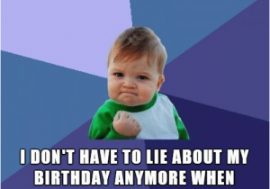 Birthday Memes 18 Finally Turned 18 I Don 39 T Have to Lie About My Birthday