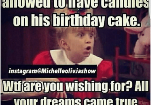 Birthday Memes for Boyfriend My Boyfriend isn 39 T Allowed to Have Candles On His Birthday
