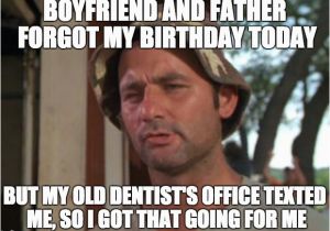 Birthday Memes for Boyfriend This is the 3rd Year for My Dad Imgflip