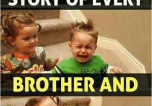 Birthday Memes for Brother From Sister 25 Best Memes About Brother and Sister Brother and