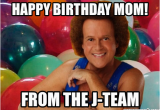 Birthday Memes for Mom Happy Birthday Mom