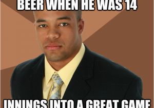 Birthday Memes for son I Got My son His First Beer when He Was 14 Innings Into A