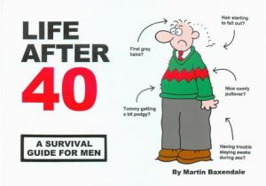 Birthday Present for Man Turning 40 9780953930364 Ean Life after 40 A Survival Guide for