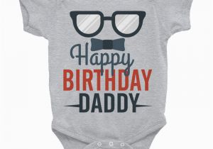 Birthday Presents for Daddy From Baby Happy Birthday Daddy Baby Onepiece Dad Birthday Gift