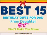 Birthday Presents for Daddy From Daughter 18 Best Birthday Gifts for Dad From Daughter that Shows
