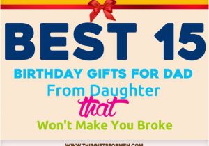 Birthday Presents for Daddy From Daughter 18 Best Birthday Gifts for Dad From Daughter that Shows
