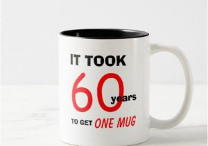 Birthday Presents for Male 60th 60th Birthday Gifts for Men Mug Funny Zazzle