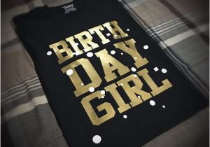 Black and Gold Birthday Girl Shirt Birthday Girl T Shirt Black Gold and White