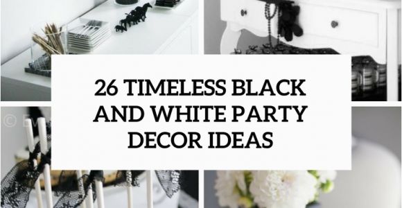 Black and White Birthday Party Decoration Ideas 26 Timeless Black and White Party Ideas Shelterness