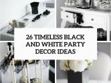 Black and White Decorations for Birthday Party 26 Timeless Black and White Party Ideas Shelterness