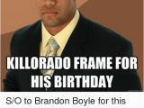 Black Man Birthday Meme L Gave My son A Black Eye Killorado Frame for His Birthday