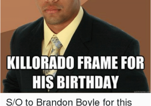 Black Man Birthday Meme L Gave My son A Black Eye Killorado Frame for His Birthday