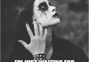 Black Metal Birthday Meme Pin Lisaajalta Heta Laitinen Taulussa