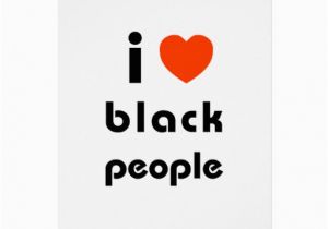 Black People Birthday Cards I Love Black People Greeting Cards Zazzle