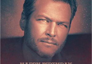 Blake Shelton Birthday Card Blake Shelton 39 S Birthday Celebration Happybday to