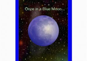 Blue Moon Cards Birthday once In A Blue Moon Greeting Card Zazzle
