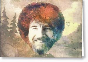 Bob Ross Birthday Card Bob Ross Greeting Cards Fine Art America