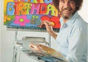 Bob Ross Birthday Card Happy Birthday Artist Www Pixshark Com Images