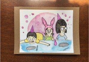 Bobs Burgers Birthday Card Blank Birthday Card Bob 39 S Burgers Fanart 4 X