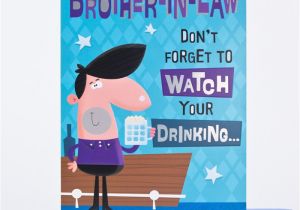 Brother In Law Birthday Card Message Birthday Card Brother In Law Watch Your Drinking Only 89p
